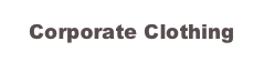 Corporate Clothing